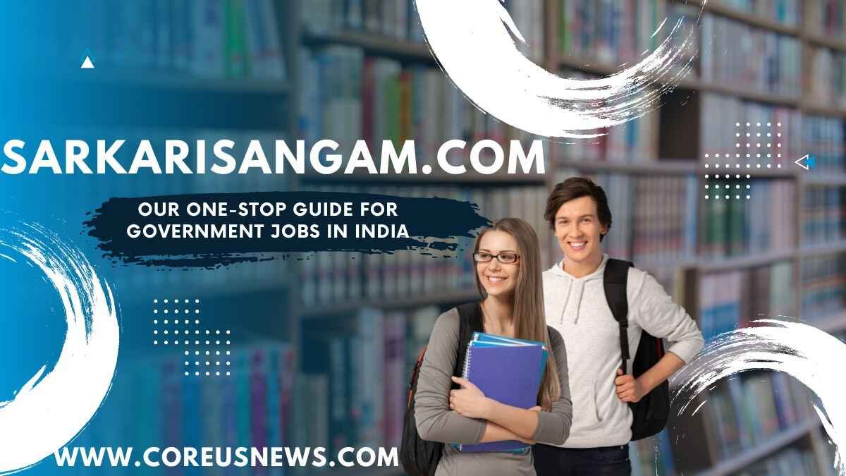 Sarkarisangam.com: Your One-Stop Guide for Government Jobs in India